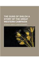 The Guns of Shiloh a Story of the Great Western Campaign