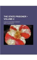 The State Prisoner (Volume 2); A Tale of the French Regency