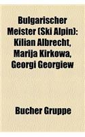 Bulgarischer Meister (Ski Alpin): Kilian Albrecht, Marija Kirkowa, Georgi Georgiew(German)