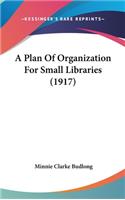 A Plan of Organization for Small Libraries (1917)