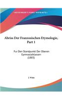Abriss Der Franzosischen Etymologie, Part 1