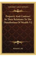 Property And Contract In Their Relations To The Distribution Of Wealth V2