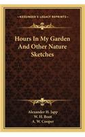 Hours in My Garden and Other Nature Sketches