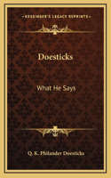 Doesticks: What He Says