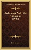 Archeology And False Antiquities (1905)