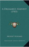 A Dreamer's Harvest (1905)