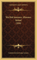 War Risk Insurance, Allowance Refund (1918)