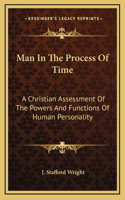 Man In The Process Of Time