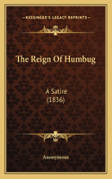 The Reign Of Humbug: A Satire (1836)(English)