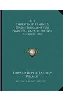 The Threatened Famine A Divine Judgment For National Unfaithfulness