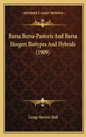 Bursa Bursa-Pastoris And Bursa Heegeri Biotypes And Hybrids (1909)