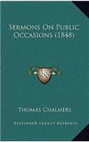 Sermons On Public Occasions (1848)