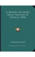 Il Mondo Dei Morti Nelle Tragedie Di Sofocle (1905)