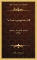 The Army Appropriation Bill: Speech Of William R. Warnock (1902)