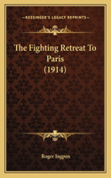 Fighting Retreat To Paris (1914)