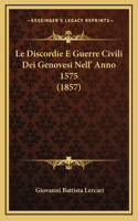 Le Discordie E Guerre Civili Dei Genovesi Nell' Anno 1575 (1857)
