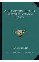 Animadversiones in Oratores Atticos (1877)
