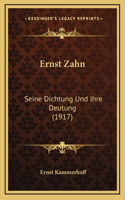 Ernst Zahn: Seine Dichtung Und Ihre Deutung (1917)