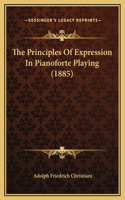 The Principles Of Expression In Pianoforte Playing (1885): (English)