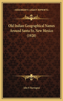 Old Indian Geographical Names Around Santa Fe, New Mexico (1920)