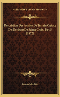 Description Des Fossiles Du Terrain Cretace Des Environs De Sainte-Croix, Part 5 (1872)