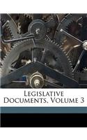 Legislative Documents, Volume 3
