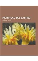 Practical Bait Casting: (English)