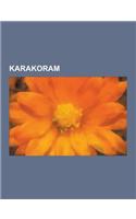 Karakoram: Angel Sar, Baintha Brakk, Baltoro Kangri, Baltoro Muztagh, Bana Top, Batura Glacier, Batura II, Batura III, Batura Muz