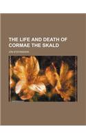 The Life and Death of Cormae the Skald
