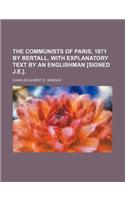 The Communists of Paris, 1871 by Bertall, with Explanatory Text by an Englishman [Signed J.E.]