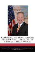Comparing the Movie, Charlie Wilson's War to the Real Life Story of Charles Wilson