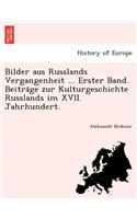 Bilder Aus Russlands Vergangenheit ... Erster Band. Beitra GE Zur Kulturgeschichte Russlands Im XVII. Jahrhundert.