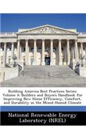 Building America Best Practices Series: Volume 4; Builders and Buyers Handbook for Improving New Home Efficiency, Comfort, and Durability in the Mixed-Humid Climate(English)