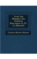 Trait� Des Maladies Des Enfants Nouveaux-n�s Et � La Mamelle