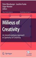Milieus of Creativity: An Interdisciplinary Approach to Spatiality of Creativity