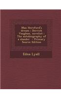 Max Hereford's Dream; Derrick Vaughan, Novelist; The Autobiography of a Slander