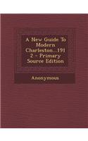A New Guide to Modern Charleston...1912: (English)