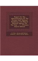 Report on the Administration of the Persian Gulf Political Residency and Muscat Political Agency for the Year ......