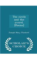 Circle and the Sword. [Poems] - Scholar's Choice Edition