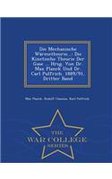 Die Mechanische Warmetheorie...: Die Kinetische Theorie Der Gase ... Hrsg. Von Dr. Max Planck Und Dr. Carl Pulfrich. 1889/91, Dritter Band - War College Series