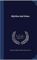 Myrtles And Aloes