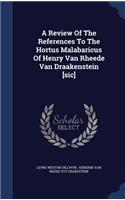 A Review Of The References To The Hortus Malabaricus Of Henry Van Rheede Van Draakenstein [sic]