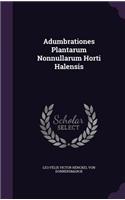Adumbrationes Plantarum Nonnullarum Horti Halensis