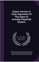 Expert Auction; A Clear Exposition Of The Game As Actually Played By Experts