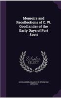 Memoirs and Recollections of C. W. Goodlander of the Early Days of Fort Scott