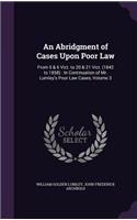 An Abridgment of Cases Upon Poor Law