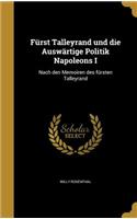 Fürst Talleyrand und die Auswärtige Politik Napoleons I