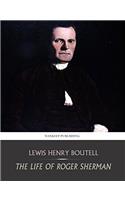 THE LIFE OF ROGER SHERMAN