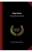 Deep Down: A Tale of the Cornish Mines