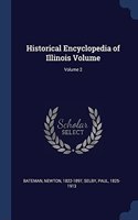 HISTORICAL ENCYCLOPEDIA OF ILLINOIS VOLU